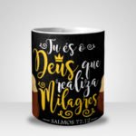 Caneca Evangélica Tu és o Deus que realiza Milagres