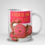 Caneca A Vida de Um Escorpiano (Signo de Escorpião)