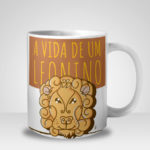 Caneca A Vida de Um Leonino (Signo de Leão)