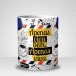 Caneca Apenas Viva bem, Apenas viva