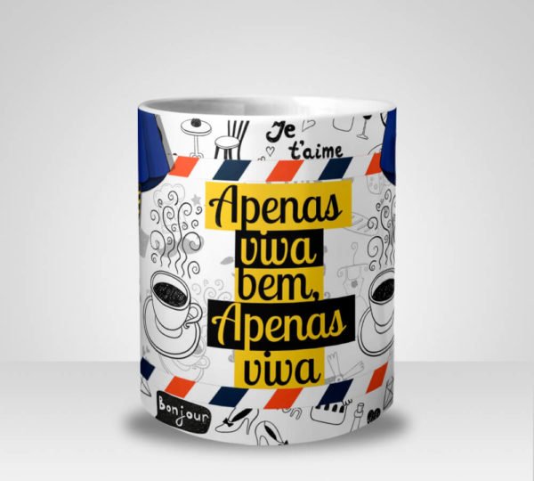 Caneca Apenas Viva bem, Apenas viva