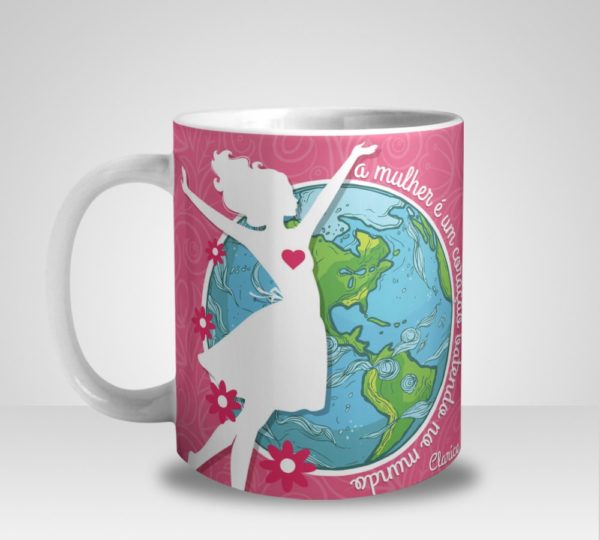 Caneca a Mulher é um Coração Batendo no Mundo