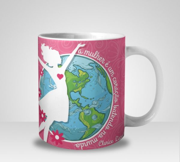 Caneca a Mulher é um Coração Batendo no Mundo