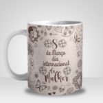 Caneca Dia Internacional da Mulher - Branco