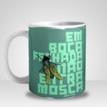 Caneca Em Boca fechada Não Entra Mosca