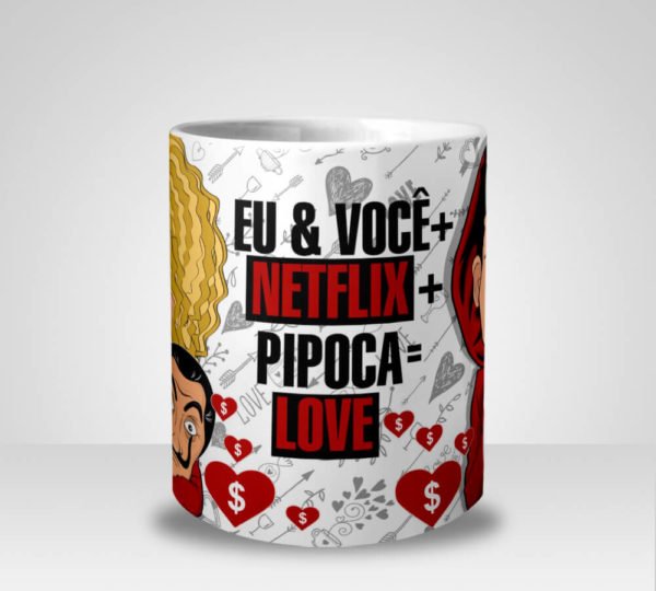 Caneca Eu & Você + Netflix + Pipoca = Love Denver e Mônica