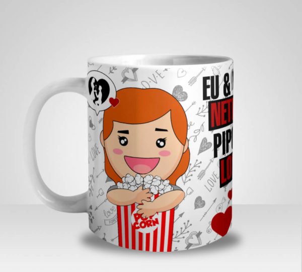 Caneca Eu & Você + Netflix + Pipoca = Love (Mod.1)