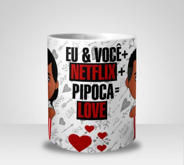 Caneca Eu & Você + Netflix + Pipoca = Love (Mod.2)