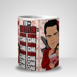 Caneca Eu + Netflix = Bella Ciao Berlin