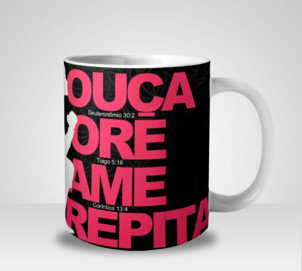 Caneca Evangélica Ouça, Ore, Ame e Repita (Mod.2)