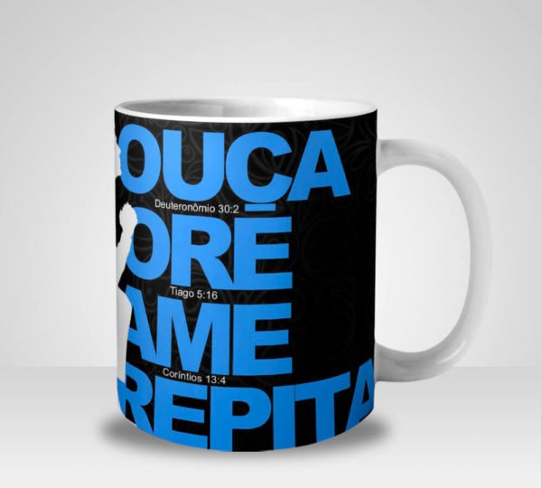 Caneca Evangélica Ouça, Ore, Ame e Repita (Mod.1)