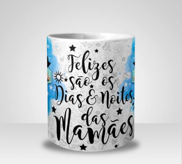 Caneca Feliz são os Dias e Noites das Mamães - Menina (Mod.2)