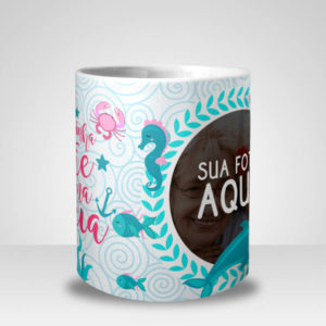 Caneca Minha Mãe é uma Sereia com Foto (Mod.1)