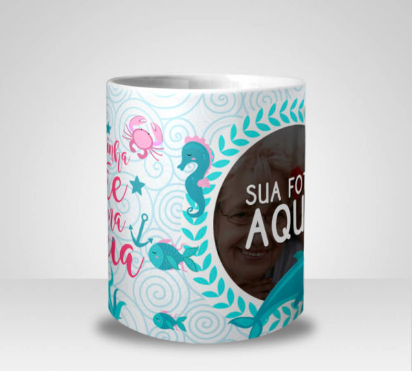 Caneca Minha Mãe é uma Sereia com Foto (Mod.1)