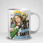 Caneca Quando a Esmola é Demais. O Santo Desconfia