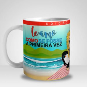 Caneca Te Amo como se fosse a Primeira Vez