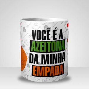 Caneca Você é a Azeitona da minha Empada (Mod.2)