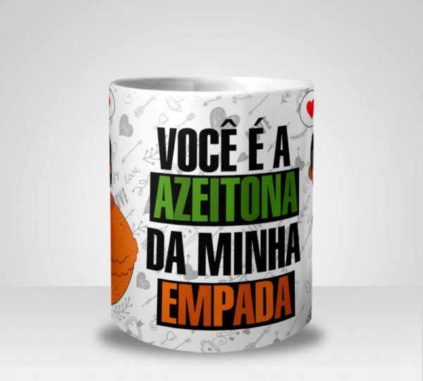 Caneca Você é a Azeitona da minha Empada (Mod.2)