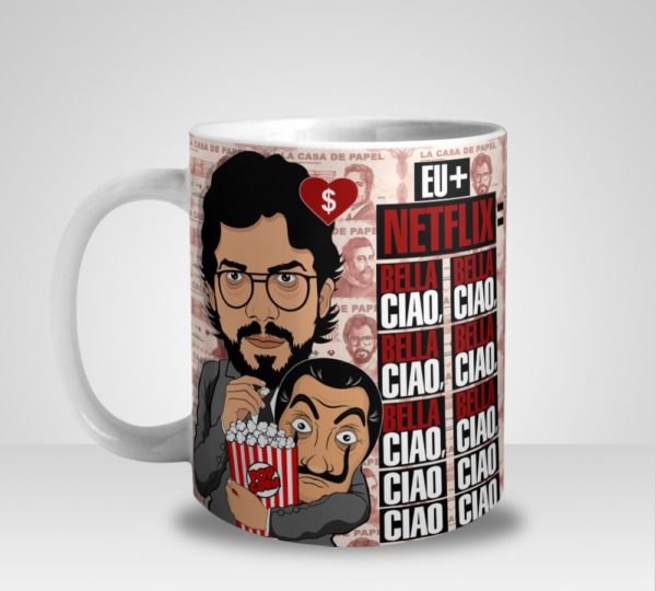 Caneca Eu + Netflix = Bella Ciao Professor