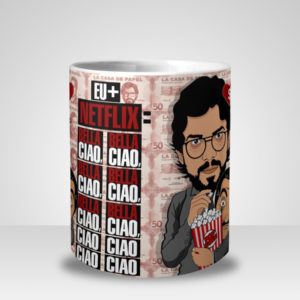 Caneca Eu + Netflix = Bella Ciao Professor