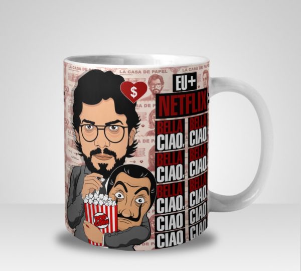 Caneca Eu + Netflix = Bella Ciao Professor